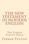 Ferrar Fenton Bible: The Holy Bible in Modern English - 圖片 1