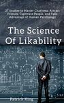 The Science of Likability: 27 Studies to Master Charisma, Attract Friends, Captivate People, and Take Advantage of Human Psychology - 圖片 1