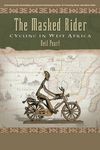 The Masked Rider: Cycling in West Africa - 圖片 1