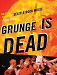Grunge Is Dead: The Oral History of Seattle Rock Music - 圖片 1