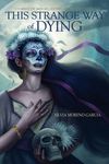 This Strange Way of Dying: Stories of Magic, Desire & the Fantastic - 圖片 1