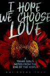 I Hope We Choose Love: A Trans Girl's Notes from the End of the World - 圖片 1