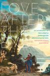 Love After the End: An Anthology of Two-Spirit and Indigiqueer Speculative Fiction - 圖片 1