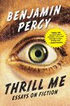 Thrill Me: Essays on Fiction - 圖片 1