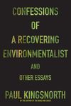 Confessions of a Recovering Environmentalist and Other Essays - 圖片 1