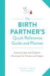 The Birth Partner's Quick Reference Guide and Planner: Essential Labor and Childbirth Information for Partners and Helpers - 圖片 1