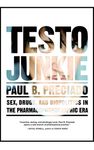 Testo Junkie: Sex, Drugs, and Biopolitics in the Pharmacopornographic Era - 圖片 1