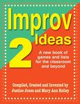 Improv Ideas--Volume 2: A New Book of Games and Lists for the Classroom and Beyond - 圖片 1