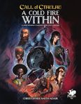 Cold Fire Within: A Mind Bending Campaign for Pulp Cthulhu - 圖片 1