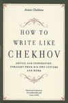 How to Write Like Chekhov: Advice and Inspiration, Straight from His Own Letters and Work - 圖片 1