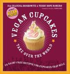 Vegan Cupcakes Take Over the World: 75 Dairy-Free Recipes for Cupcakes That Rule - 圖片 1