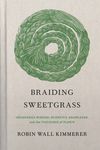 Braiding Sweetgrass: Indigenous Wisdom, Scientific Knowledge and the Teachings of Plants - 圖片 1