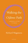 Walking the Ojibwe Path: A Memoir in Letters to Joshua - 圖片 1