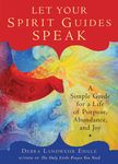 Let Your Spirit Guides Speak: A Simple Guide for a Life of Purpose, Abundance, and Joy - 圖片 1