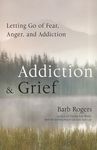 Addiction & Grief: Letting Go of Fear, Anger, and Addiction (for Fans of the Mindfulness Workbook for Addiction) - 圖片 1