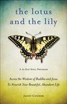 Lotus and the Lily: Access the Wisdom of Buddha and Jesus to Nourish Your Beautiful, Abundant Life (Mindfulness Meditation, for Fans of the Gifts of I - 圖片 1