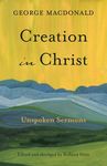 Creation in Christ: Unspoken Sermons - 圖片 1