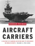Aircraft Carriers, Volume 2: A History of Carrier Aviation and Its Influence on World Events, 1946-2006 - 圖片 1