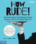 How Rude!: The Teen Guide to Good Manners, Proper Behavior, and Not Grossing People Out - 圖片 1