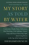 My Story as Told by Water: Confessions, Druidic Rants, Reflections, Bird-Watchings, Fish-Stalkings, Visions, Songs and Prayers Refracting Light, from - 圖片 1