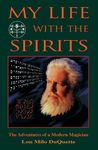My Life with the Spirits: The Adventures of a Modern Magician - 圖片 1