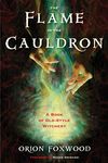 The Flame in the Cauldron: A Book of Old-Style Witchery - 圖片 1