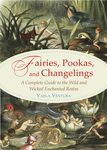 Fairies, Pookas, and Changelings: A Complete Guide to the Wild and Wicked Enchanted Realm - 圖片 1