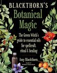 Blackthorn's Botanical Magic: The Green Witch's Guide to Essential Oils for Spellcraft, Ritual & Healing - 圖片 1