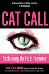Cat Call: Reclaiming the Feral Feminine (an Untamed History of the Cat Archetype in Myth and Magic) - 圖片 1