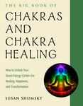 The Big Book of Chakras and Chakra Healing: How to Unlock Your Seven Energy Centers for Healing, Happiness, and Transformation - 圖片 1