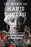 The Magic of Marie Laveau: Embracing the Spiritual Legacy of the Voodoo Queen of New Orleans - 圖片 1