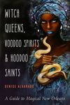 Witch Queens, Voodoo Spirits, and Hoodoo Saints: A Guide to Magical New Orleans - 圖片 1