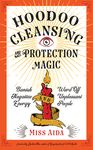 Hoodoo Cleansing and Protection Magic: Banish Negative Energy and Ward Off Unpleasant People - 圖片 1