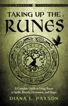 Taking Up the Runes: A Complete Guide to Using Runes in Spells, Rituals, Divination, and Magic - 圖片 1