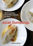 Asian Dumplings: Mastering Gyoza, Spring Rolls, Samosas, and More [A Cookbook] - 圖片 1