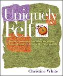 Uniquely Felt: Dozens of Techniques from Fulling and Shaping to Nuno and Cobweb, Includes 46 Creative Projects - 圖片 1