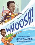 Whoosh!: Lonnie Johnson's Super-Soaking Stream of Inventions - 圖片 1