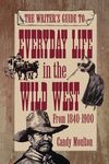 Writers Guide To Everyday Life In The Wild West 1840-1900 Pod Ed - 圖片 1