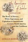The Apocalypse of Settler Colonialism: The Roots of Slavery, White Supremacy, and Capitalism in 17th Century North America and the Caribbean - 圖片 1