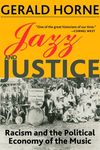 Jazz and Justice: Racism and the Political Economy of the Music - 圖片 1