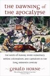 The Dawning of the Apocalypse: The Roots of Slavery, White Supremacy, Settler Colonialism, and Capitalism in the Long Sixteenth Century - 圖片 1