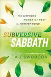 Subversive Sabbath: The Surprising Power of Rest in a Nonstop World - 圖片 1
