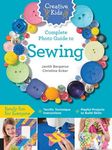 Creative Kids Complete Photo Guide to Sewing: Family Fun for Everyone - Terrific Technique Instructions - Playful Projects to Build Skills - 圖片 1