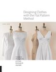 Designing Clothes with the Flat Pattern Method: Customize Fitting Shells to Create Garments in Any Style - 圖片 1