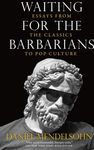 Waiting for the Barbarians: Essays from the Classics to Pop Culture - 圖片 1