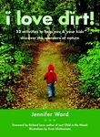 I Love Dirt!: 52 Activities to Help You and Your Kids Discover the Wonders of Nature - 圖片 1