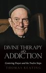 Divine Therapy & Addiction: Centering Prayer and the Twelve Steps - 圖片 1