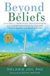 Beyond Beliefs: A Guide to Improving Relationships and Communication for Vegans, Vegetarians, and Meat Eaters - 圖片 1