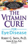 The Vitamin Cure for Eye Disease: How to Prevent and Treat Eye Disease Using Nutrition and Vitamin Supplementation - 圖片 1