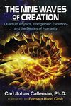 The Nine Waves of Creation: Quantum Physics, Holographic Evolution, and the Destiny of Humanity - 圖片 1